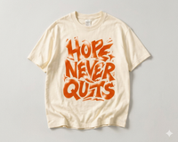 Hope Never Quits Oversized T-Shirt | Premium Cotton Graphic Tee